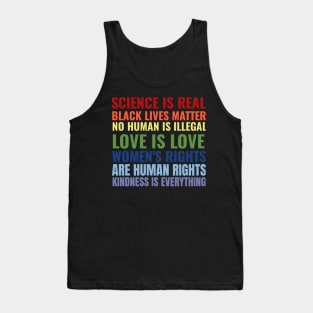 Science Is Real Black Lives Matter No Human Is illegal Love Is Love Women's Rights Are Human Rights Kindness Is Everything Tank Top